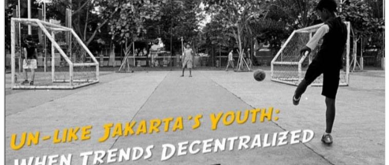 Unlike Jakarta's youth: when trends decentralized from the capital city