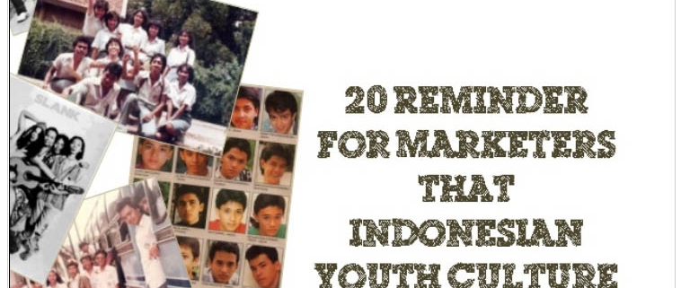 20 reminder for marketers that indonesian youth culture has moved on